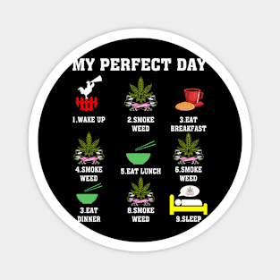My Perfect Day Wake Up Smoke Weed Magnet